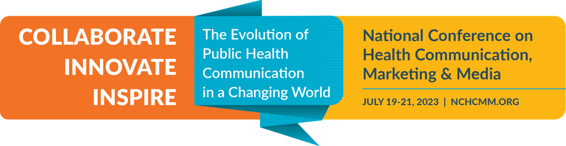 2023 National Conference on Health Communication, Marketing and Media: https://www.nchcmm.org/
